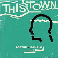 Tobtok & Mahalo – This Town (feat. Timpo) [Remixes]