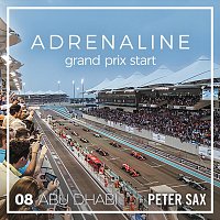Peter Sax – Abu Dhabi 08 - Adrenaline (Grand Prix Start Radio Edit)