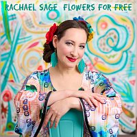 Rachael Sage – Flowers For Free
