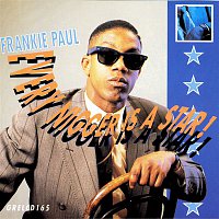 Frankie Paul – Every Nigger Is A Star