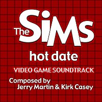 Jerry Martin, Kirk Casey & EA Games Soundtrack – The Sims: Hot Date (Original Soundtrack)