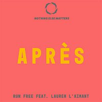 Apres, Lauren L'aimant – Run Free