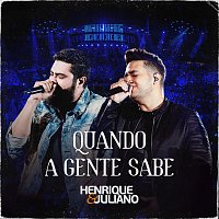 Henrique & Juliano – Quando A Gente Sabe [Ao Vivo]