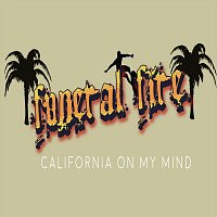 Funeral Fire – California on My Mind