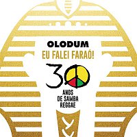 Olodum – Olodum: Eu Falei Faraó (30 Anos de Samba Reggae)