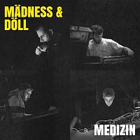 Madness & Doll – Medizin