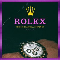 Keed, OG Eastbull, Super Ed – Rolex
