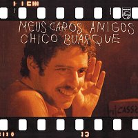 Chico Buarque – Meus Caros Amigos