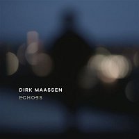 Dirk Maassen – Echoes