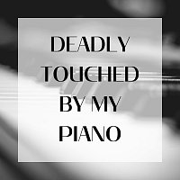 Smooth World of Johnny – Deadly Touched by My Piano