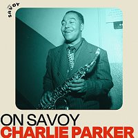 Přední strana obalu CD On Savoy: Charlie Parker