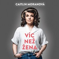 Marie Štípková – Moranová: Víc než žena CD-MP3
