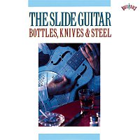 Various  Artists – The Slide Guitar: Bottles, Knives & Steel