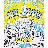 Flow – Splash!!!