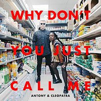 Antony & Cleopatra – Why Don't You Just Call Me