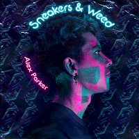 Alex Parker – Sneakers & Weed