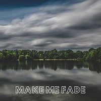 Přední strana obalu CD Make Me Fade