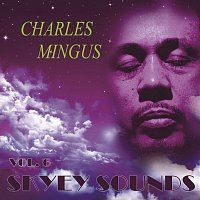 Charles Mingus – Skyey Sounds Vol. 6