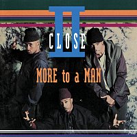II Close – More To A Man
