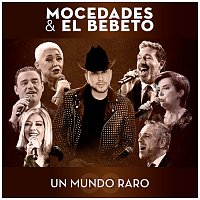 Mocedades, El Bebeto – Un Mundo Raro