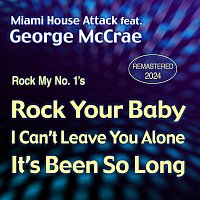 Rock My NO. 1’s: Rock Your Baby/I Can’t Leave You Alone/It’s Been so Long (Remastered 2024) [feat. George McCrae]