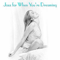 Různí interpreti – Jazz For When You're Dreaming