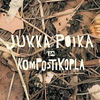 Jukka Poika ja Kompostikopla – Jukka Poika ja Kompostikopla