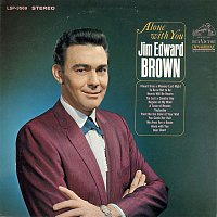 Jim Ed Brown – Alone with You
