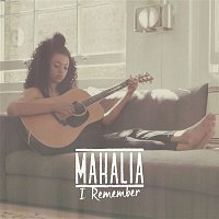 Mahalia – I Remember