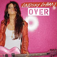 Lindsay Lohan – Over