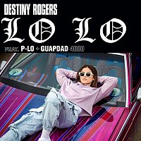 Destiny Rogers P-Lo & Guapdad 4000 – Lo Lo