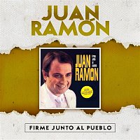 Juan Ramon – Firme Junto al Pueblo