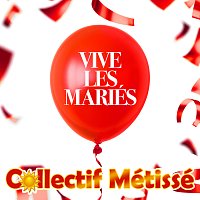 Collectif Métissé – Vive les mariés