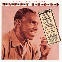 Nappy Brown – Don't Be Angry!