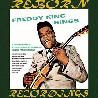 Freddy King – Freddy King Sings (HD Remastered)