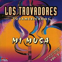 Los Trovadores Sudamericanos – Mi musa / Vol. 2