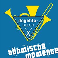 dogehta-BLECH – Böhmische Momente