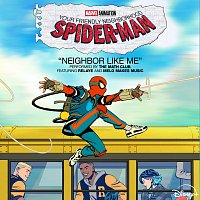 The Math Club, Relaye, Melo Makes Music – Neighbor Like Me [From "Your Friendly Neighborhood Spider-Man"]