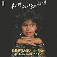 Hetty Koes Endang – Berjumpa Dan Berpisah