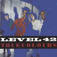 Level 42 – True Colours [Expanded Version]