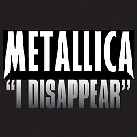 Metallica – I Disappear