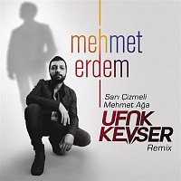 Mehmet Erdem – Sar? Cizmeli Mehmet A?a (Ufuk Kevser Remix)