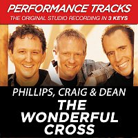Phillips, Craig & Dean – The Wonderful Cross [Performance Tracks]
