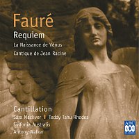 Sara Macliver, Jenny Duck-Chong, Paul McMahon, Teddy Tahu Rhodes, Cantillation – Fauré: Requiem