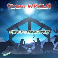 Stefan Wrana – Für die Liebe ein Fest