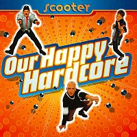 Scooter – Our Happy Hardcore