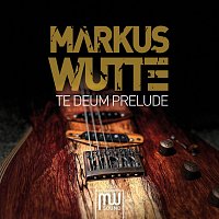 Markus Wutte – Charpentier: Te Deum, H. 146: Prelude (Arr. for Electric Guitar by Markus Wutte)