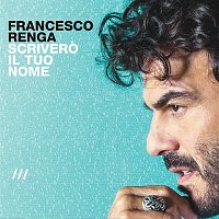 Francesco Renga – Scrivero il tuo nome (Deluxe Edition)