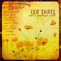 Leif Shires – What A Wonderful World