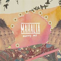 Mahalia – Marry Me